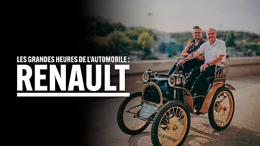 Les Grandes Heures de l'automobile : Renault