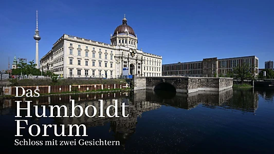 Das Humboldtforum - Ein Schloss für Berlin und die Welt?