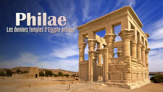 Philae, the Last Temples of Ancient Egypt