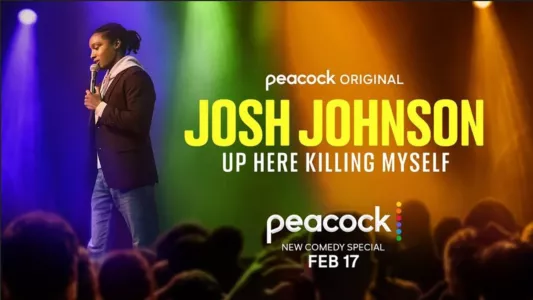 Josh Johnson: Up Here Killing Myself