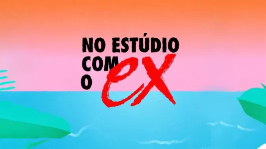 No Estúdio com o Ex