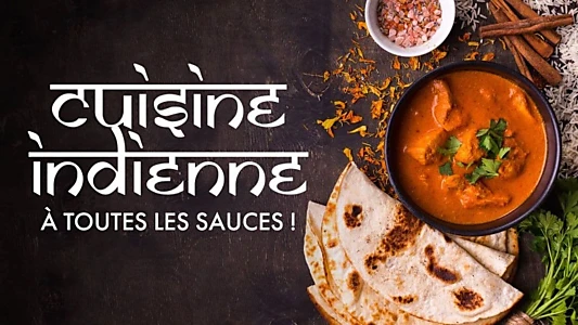 Cuisine indienne : À toutes les sauces !