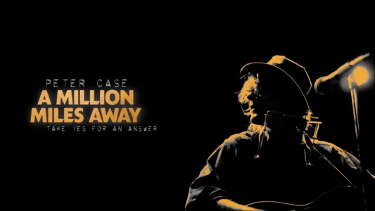 Peter Case: A Million Miles Away