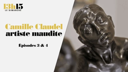 Camille Claudel, artiste maudite