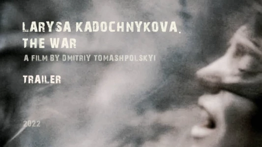 Larysa Kadochnikova. The War