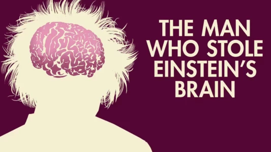 The Man Who Stole Einstein's Brain