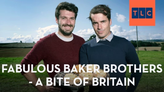 Fabulous Baker Brothers: A Bite of Britain