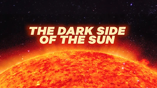 The Dark Side of The Sun