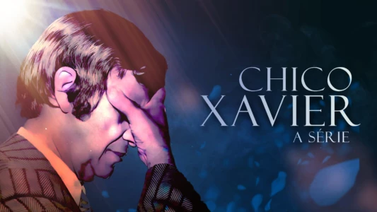 Chico Xavier: A Série