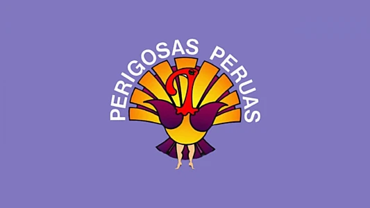 Perigosas Peruas