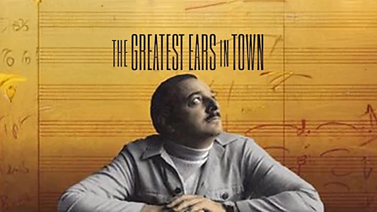 The Greatest Ears in Town: The Arif Mardin Story