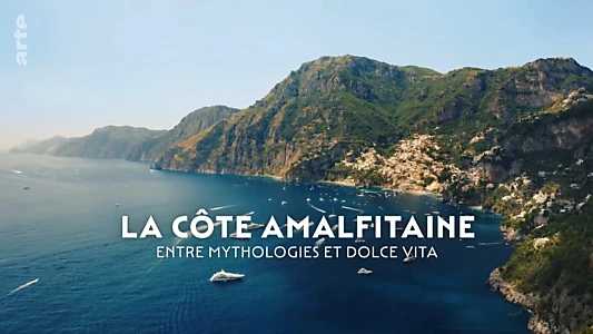 Mythos Amalfiküste - Liebe, Laster, Dolce Vita