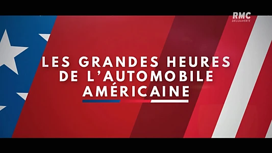 Les Grandes Heures de l'automobile américaine