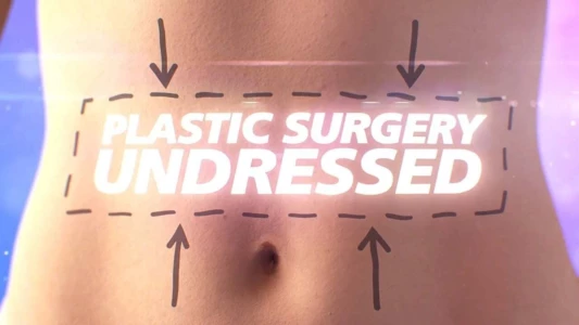 Plastic Surgery Undressed