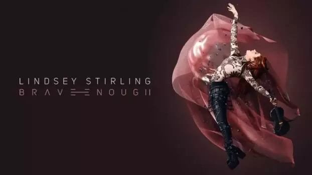 Lindsey Stirling: Brave Enough