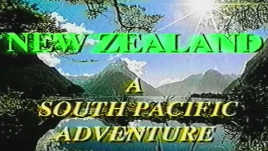 New Zealand: A South Pacific Adventure