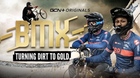 BMX: Turning Dirt To Gold