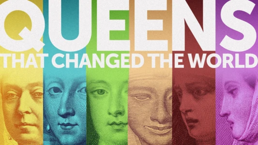 The Queens That Changed the World