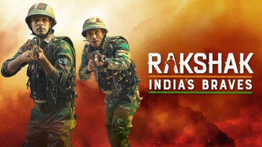 Rakshak - India's Braves