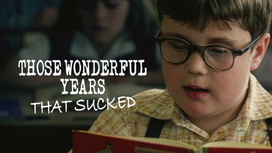 The Wonderful Years That Sucked