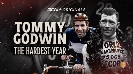 Tommy Godwin: The Hardest Year