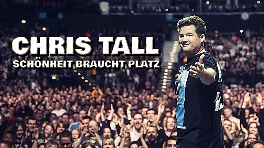 Chris Tall - Schönheit braucht Platz