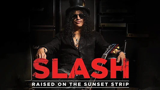 Slash: Raised On the Sunset Strip