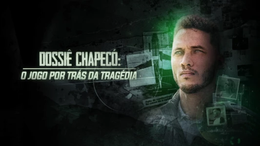 Dossiê Chapecó: O Jogo por Trás da Tragédia