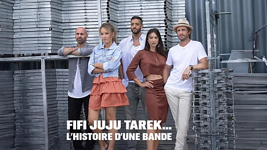 Fifi, Juju, Tarek … L'histoire d'une bande