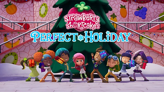 Strawberry Shortcake's Perfect Holiday