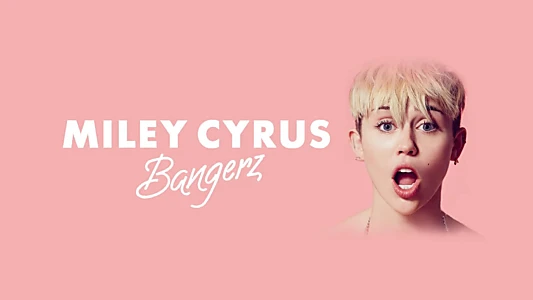 Miley Cyrus: Bangerz Tour