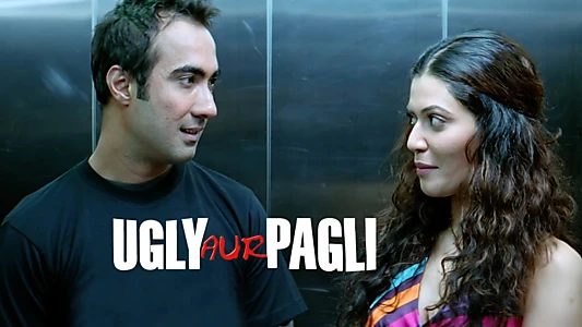 Ugly Aur Pagli