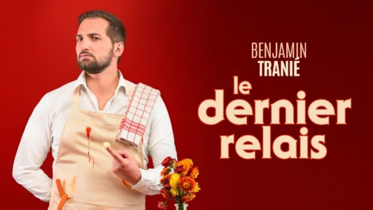 Benjamin Tranié - Le Dernier Relais