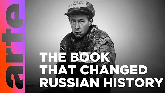 The Gulag Archipelago: The Book That Changed Russian History