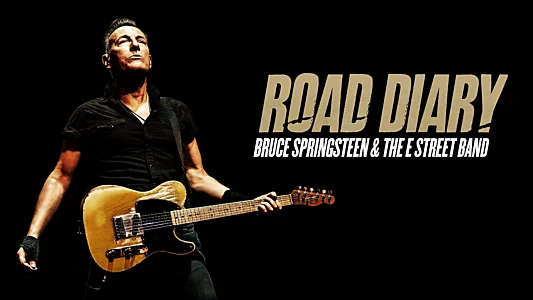 Road Diary: Bruce Springsteen and The E Street Band