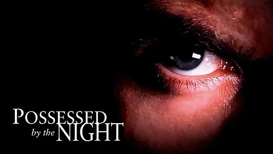 Possessed by the Night