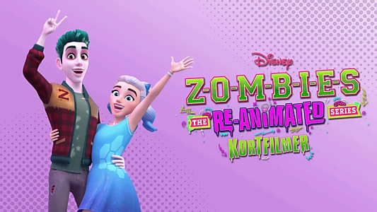 Zombies: The Re-Animated Series