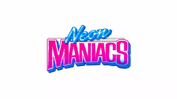 Neon Maniacs