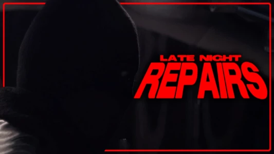 Watch Late Night Repairs Trailer