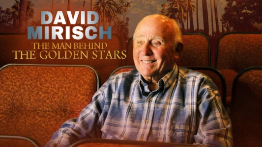 David Mirisch, the Man Behind the Golden Stars