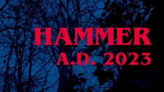 Watch Hammer A.D. 2023 Trailer