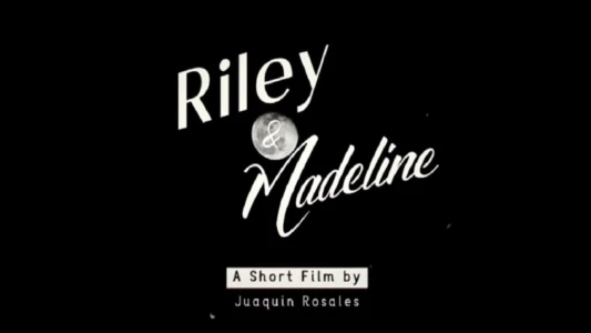 Watch Riley & Madeline Trailer