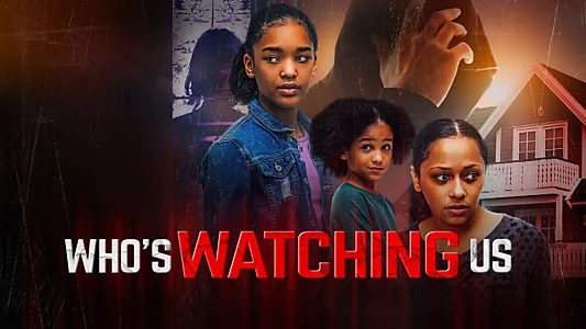 Watch Who's Watching Us Trailer