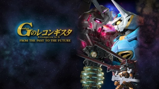 Gundam Reconguista in G: FROM THE PAST TO THE FUTURE