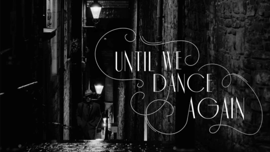 Watch Until We Dance Again Trailer