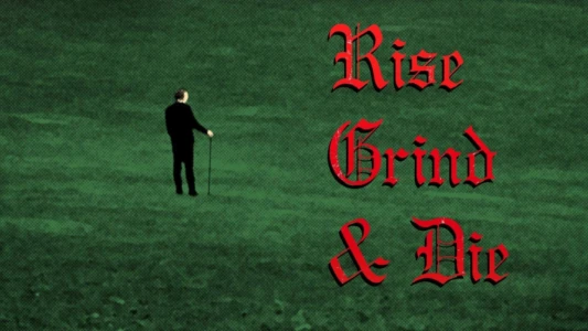 Rise, Grind And Die