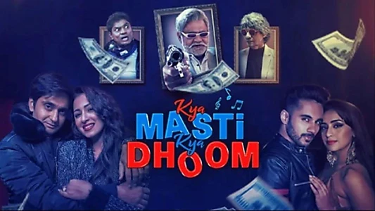 Kya Masti Kya Dhoom