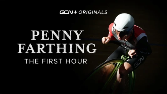 Watch Penny Farthing: The First Hour Trailer