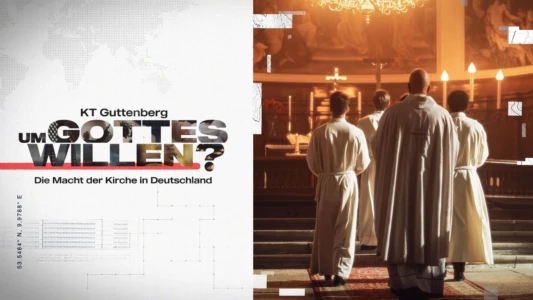 KT Guttenberg - Um Gottes willen? - Die Macht der Kirche in Deutschland