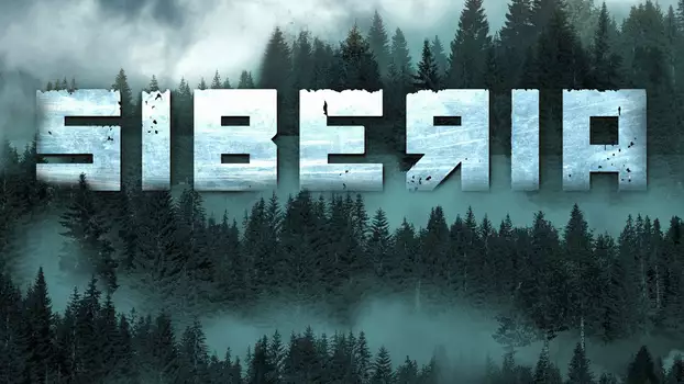 Watch Siberia Trailer